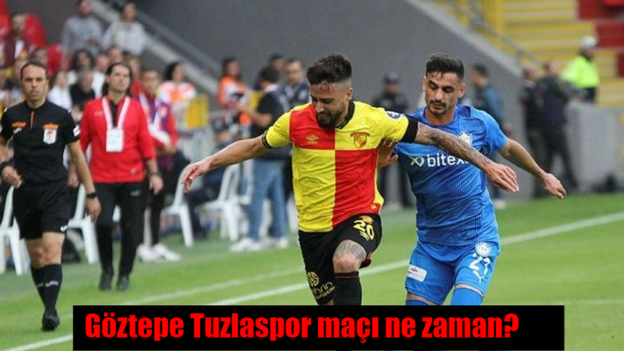 Göztepe Tuzlaspor maçı ne zaman, saat kaçta, hangi kanalda?