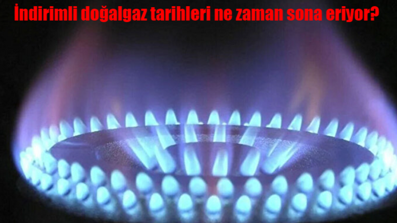 İndirimli doğalgaz tarihleri ne zaman sona eriyor? 2023 Kasım bedava doğalgaz son durum bilgileri