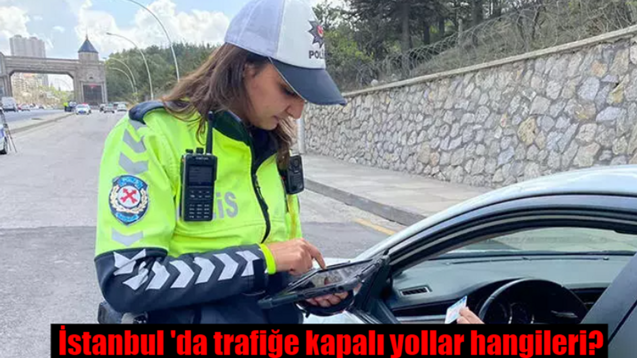 İstanbul trafiğe kapalı yollar hangileri 5 Kasım 2023: Bugün hangi yollar kapalı, ne zaman açılacak? İşte İstanbul Maratonu alternatif güzergahlar