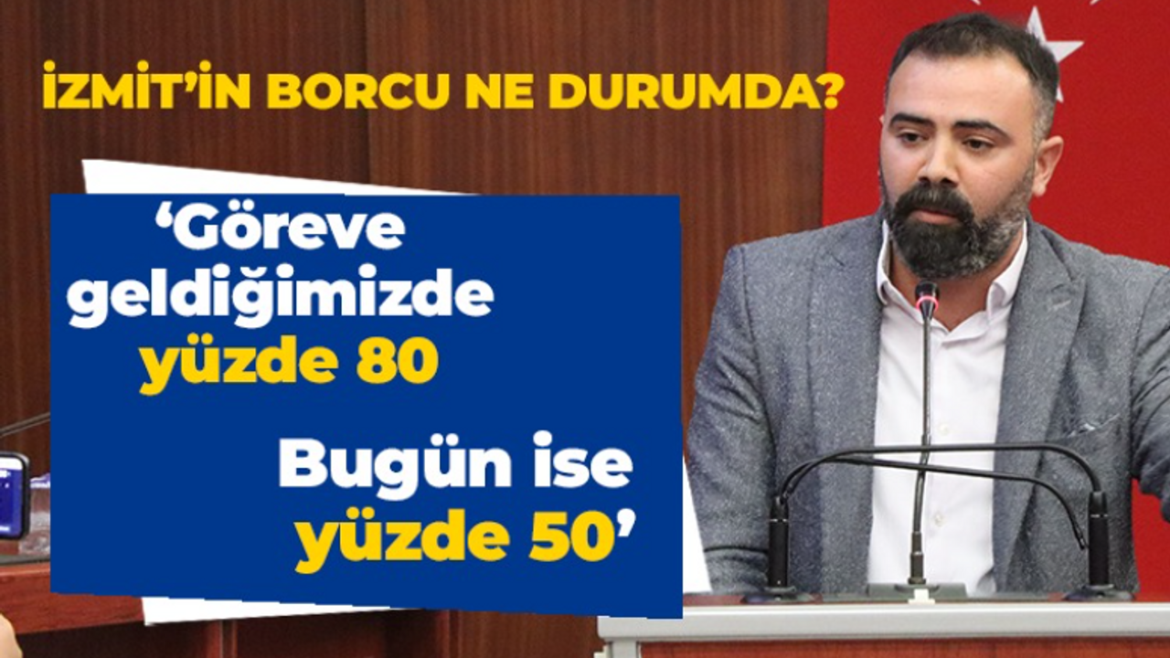 İzmit Belediyesi’nin borcu ne durumda? Devrim Bal açıkladı...