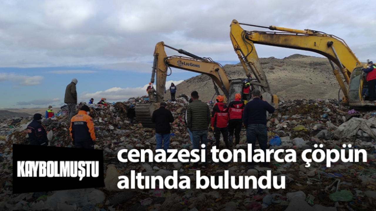 Kaybolan işçinin cenazesi tonlarca çöpün altında bulundu