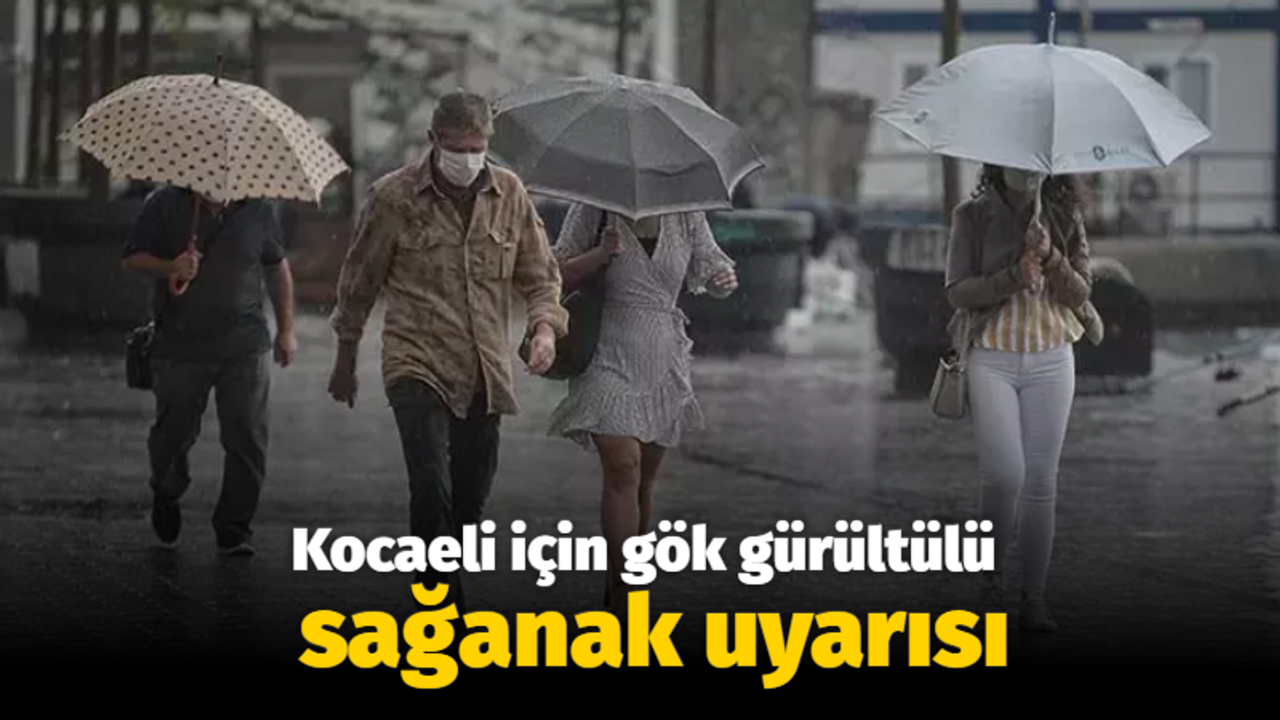 Kocaeli için gök gürültülü sağanak uyarısı