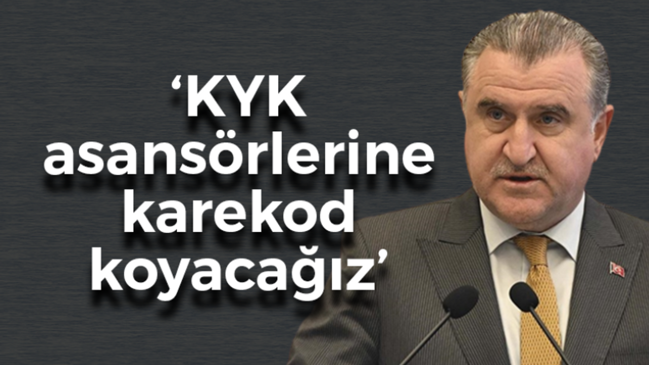 Osman Aşkın Bak: "KYK asansörlerine karekod koyacağız"