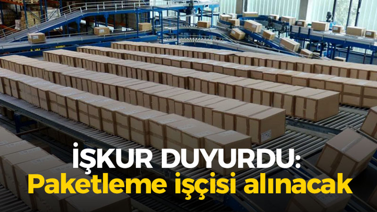 Paketleme işçisi alınacak