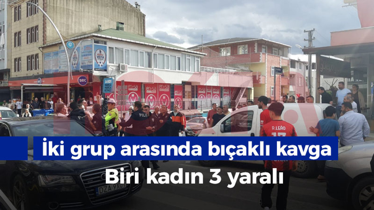 İki grup arasında bıçaklı kavga: Biri kadın 3 yaralı