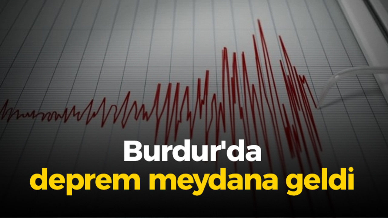 Burdur'da deprem meydana geldi