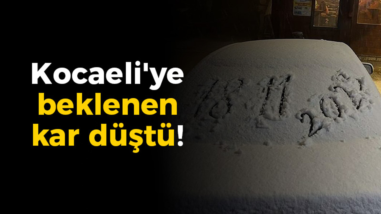 Kocaeli'ye beklenen kar düştü!