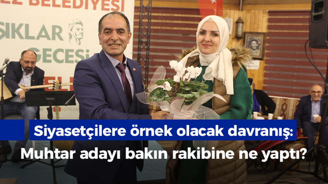 Siyasetçilere örnek olacak davranışı Kocaeli'deki muhtar adayı yaptı