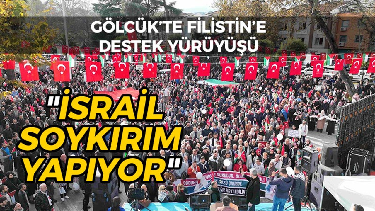 Gölcük'te Filistin'e destek yürüyüşü: "İsrail soykırım yapıyor"