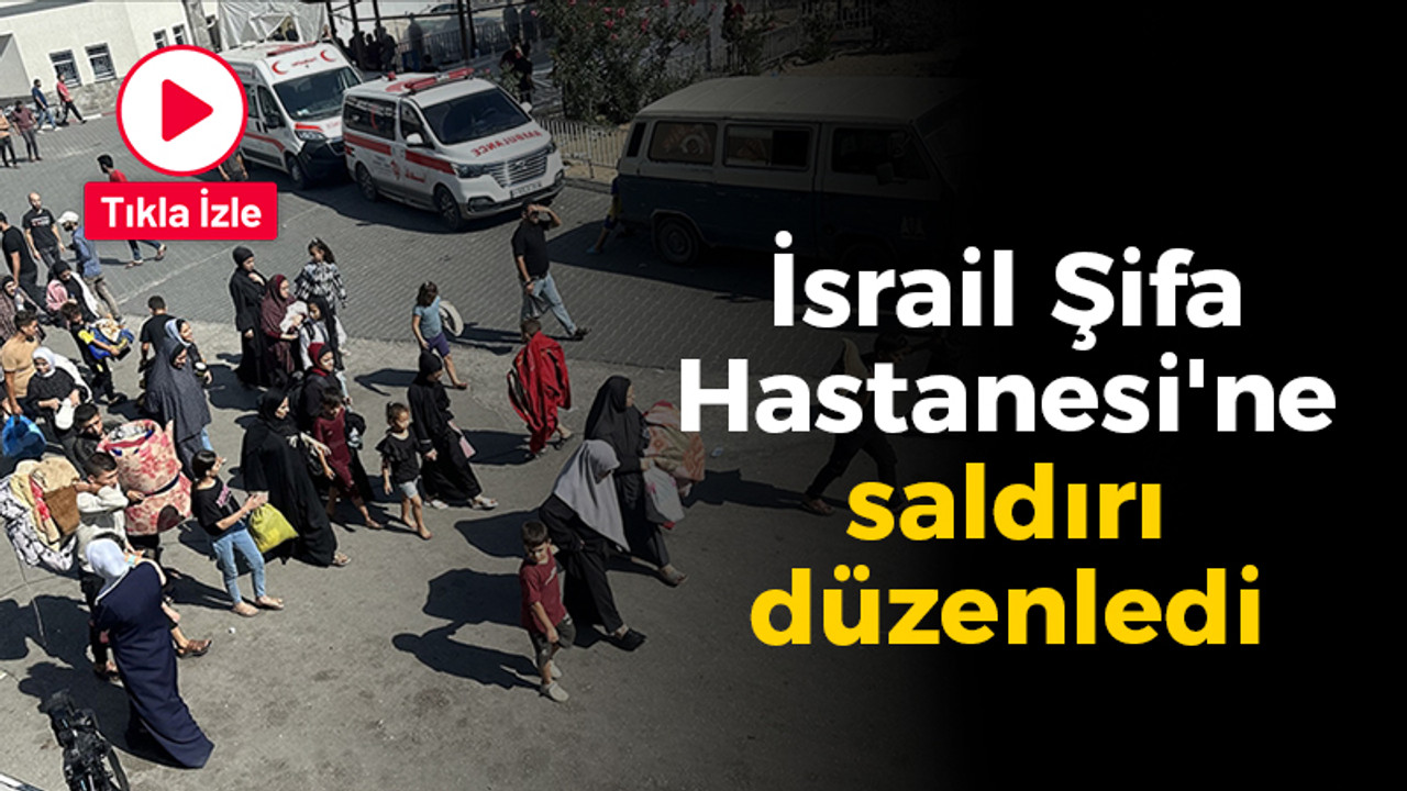 İsrail Şifa Hastanesi'ne saldırı düzenledi