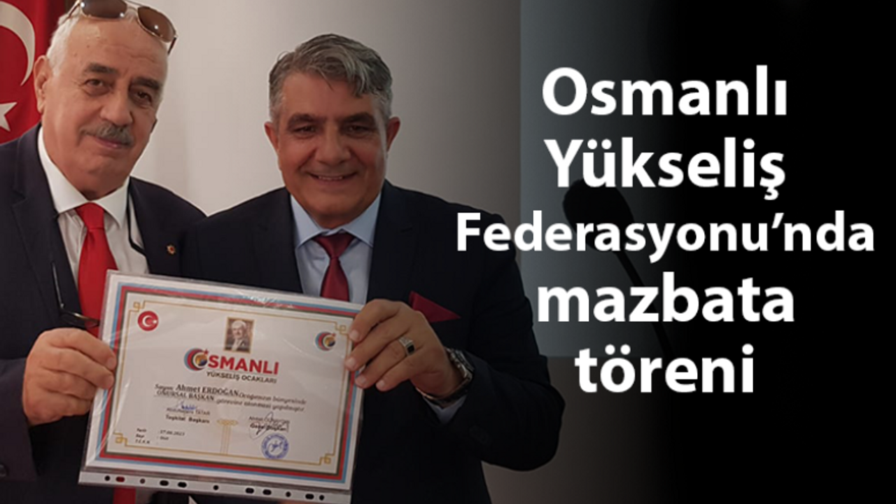 Osmanlı Yükseliş Federasyonu’nda mazbata töreni