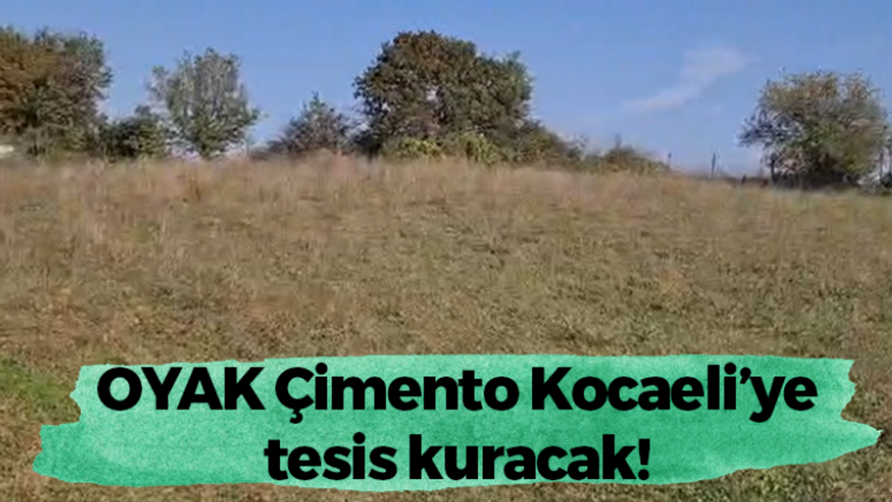 OYAK Çimento Kocaeli’ye tesis kuracak