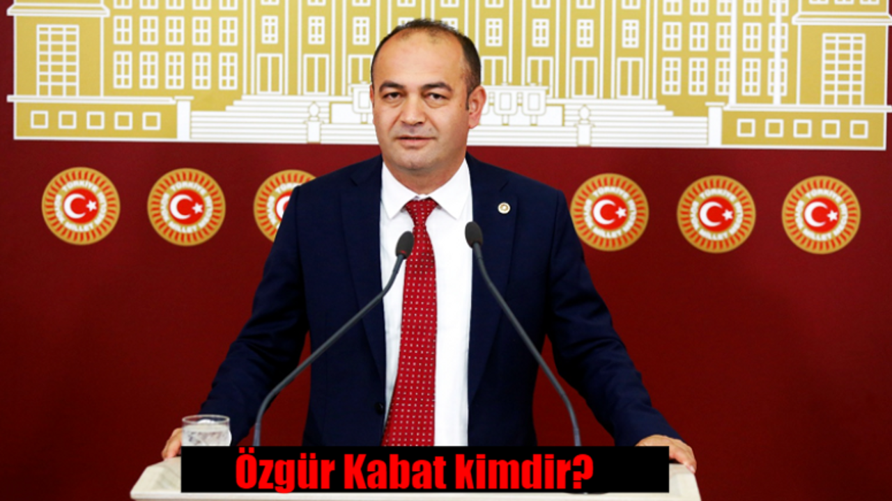 Özgür Karabat kimdir? Özgür Karabat kaç yaşında, nereli, hangi ilin milletvekili?