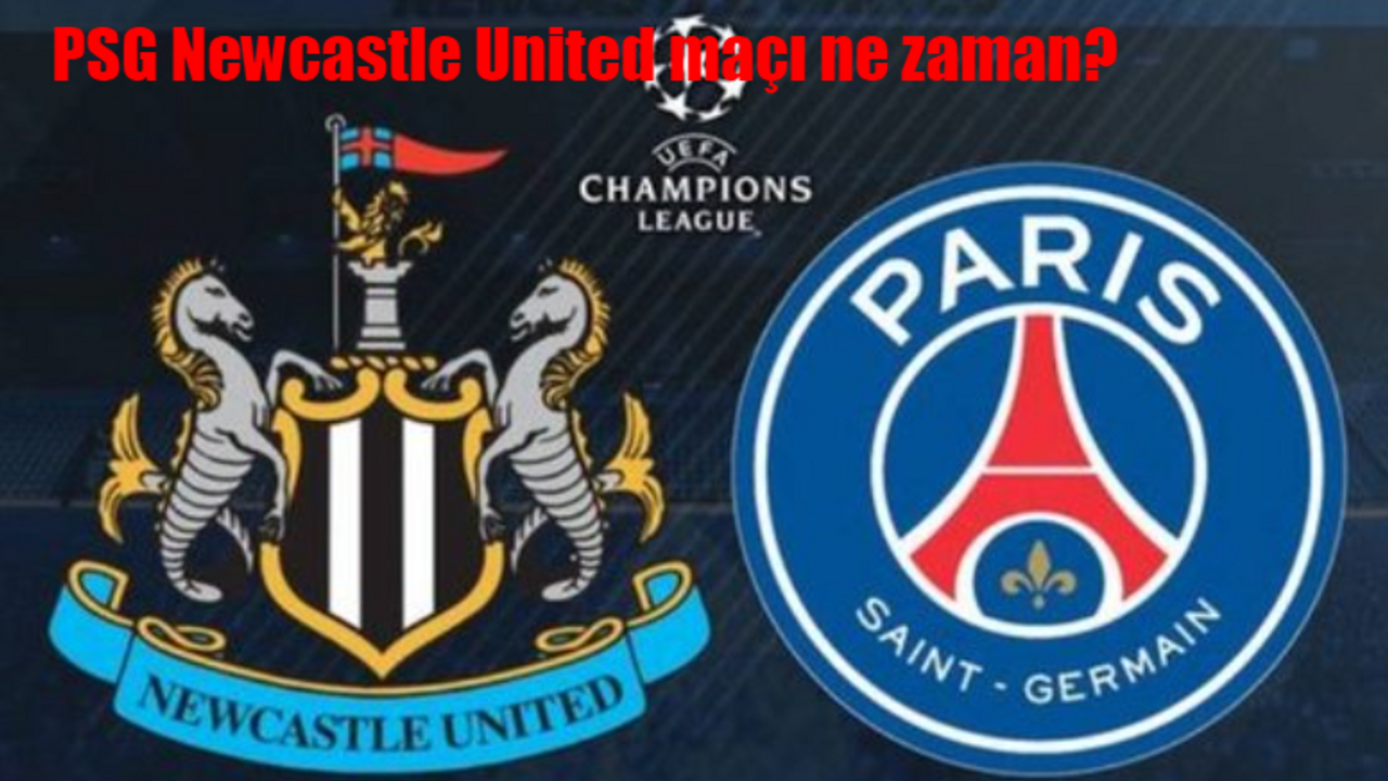 PSG Newcastle United maçı ne zaman, saat kaçta ve hangi kanalda yayınlanacak?