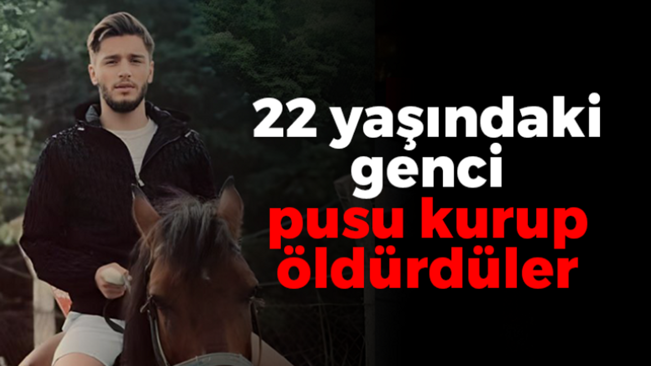 Şehrin göbeğinde korkunç pusu! 22 yaşındaki genç hayatını kaybetti