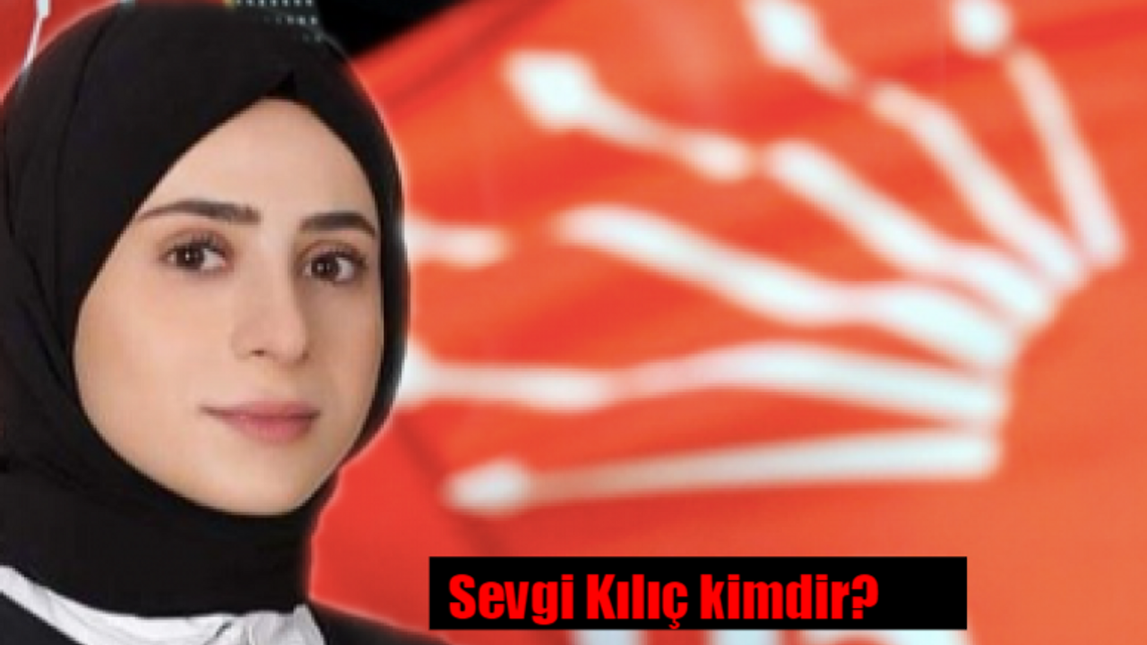 Sevgi Kılıç kimdir? Sevgi Kılıç nereli, kaç yaşında?