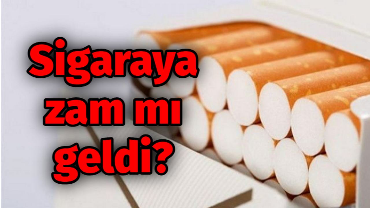 Sigaraya zam mı geldi, sigara fiyatları ne kadar?