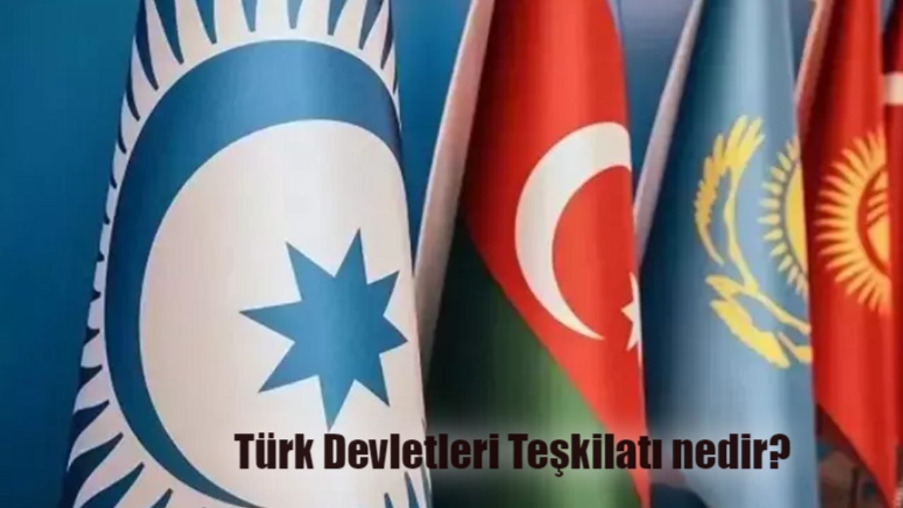 Türk Devletleri Teşkilatı nedir? Türk Devletleri Teşkilatı'na hangi ülkeler üye, ne zaman kuruldu?