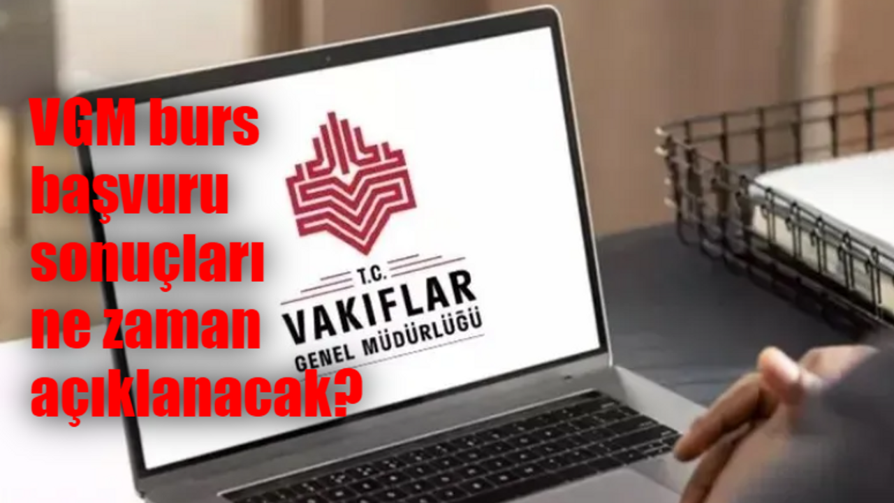 VGM burs sonuçları sorgulama ekranı 2023-2024: Yükseköğrenim VGM burs başvuru sonuçları ne zaman açıklanacak, nereden öğrenilir?