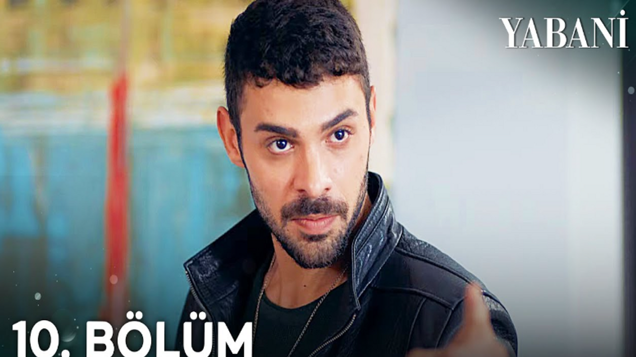 Yabani 10 Bölüm Full İzle Fox TV! Yabani Dizisi Son Bölüm Full İzle Youtube
