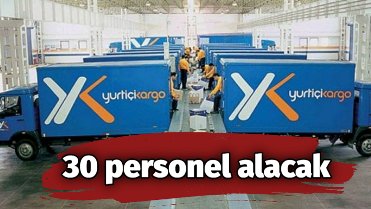 Yurtiçi Kargo 30 personel alacak