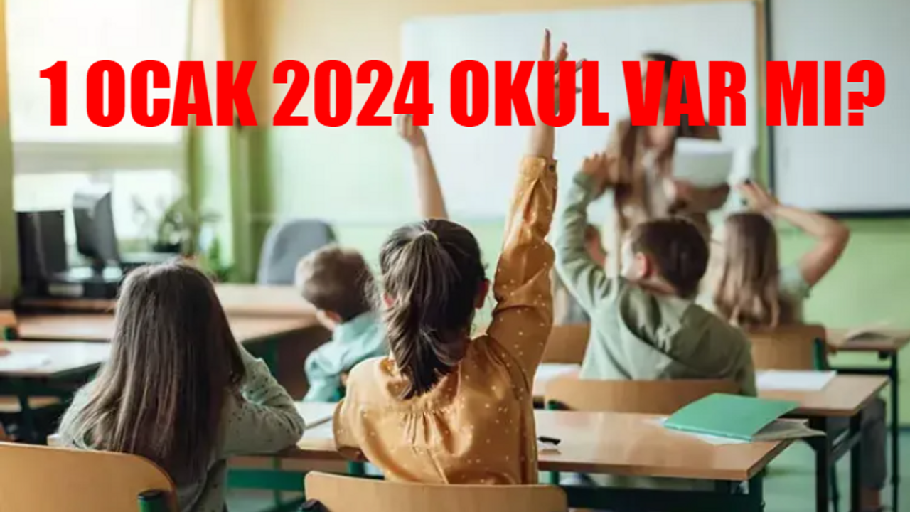 1 Ocak Tatil Mi Okul? 1 Ocak 2024 Pazartesi Tatil Mi? 1 Ocak Tatil Mi? 1 Ocak Resmi Tatil Mi 2024