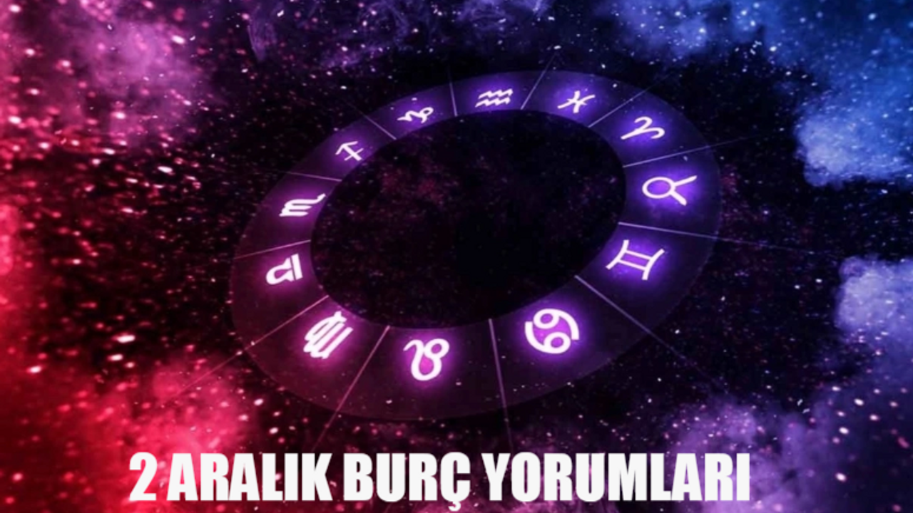 2 Aralık Günlük Burç Yorumları: 2 Aralık Hangi Burç? 2 Aralık Burç Haritası Çizildi! 2 Aralık Yay Burcu Özellikleri