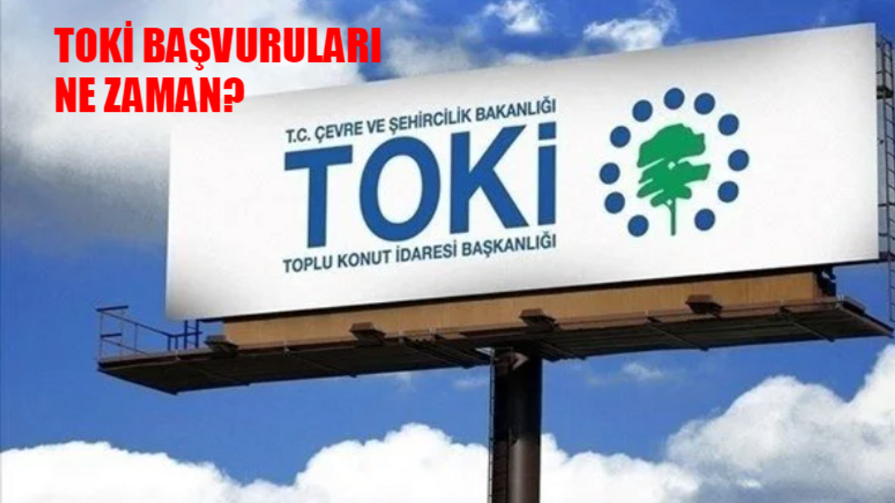 2024 TOKİ başvuruları ne zaman başlayacak?