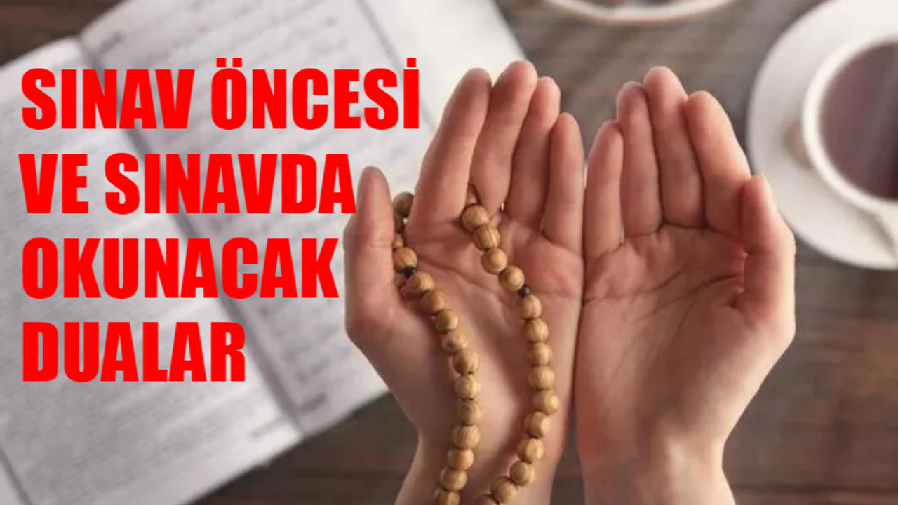 Sınavda Okunacak Dua! Sınava Girerken Okunacak Dua! Sınav Öncesi Dua! Sınava Girecek Öğrencinin Arkasından Okunacak Dua