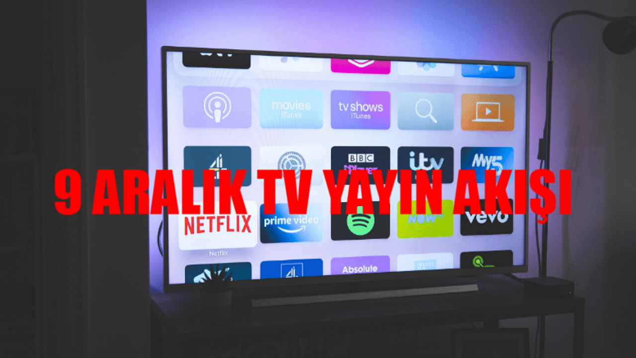 9 Aralık TV Yayın Akışı: Bugün Kanallarda Neler Var? 9 Aralık Show TV, Kanal D, Star, ATV, TV8, TRT1, Star TV Yayın Akışı