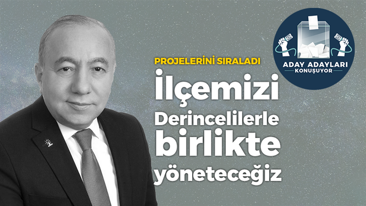 Öztekin Kaşukçi: İlçemizi Derincelilerle birlikte yöneteceğiz