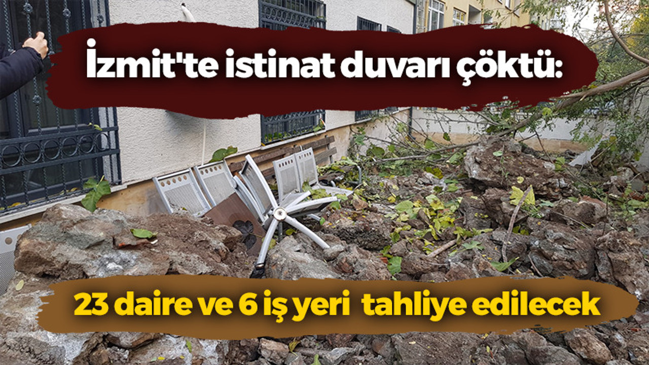 İzmit'te istinat duvarı çöktü: 23 daire ve 6 iş yeri tahliye edilecek