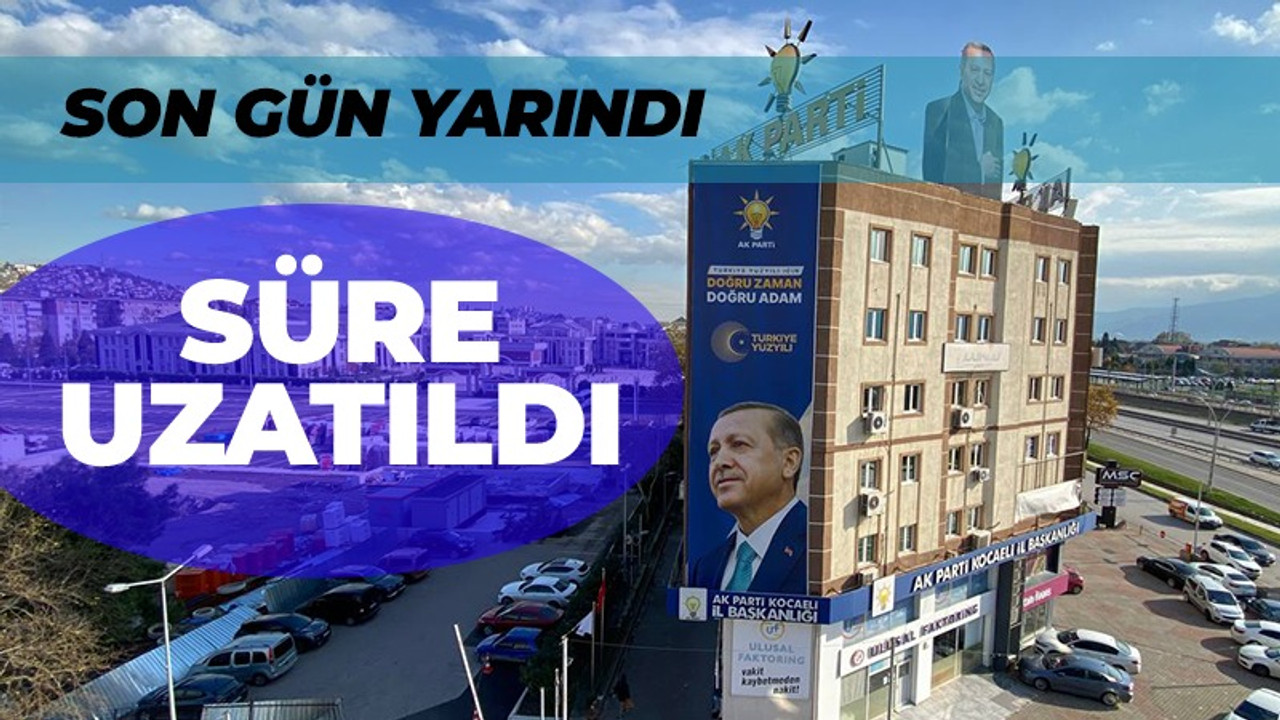 AK Parti'de aday adaylığı süresi uzatıldı