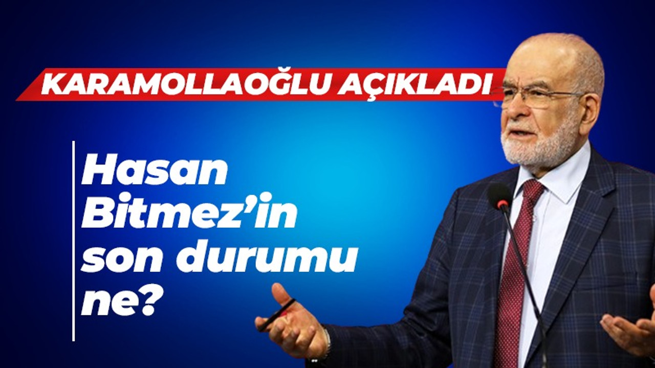 Karamollaoğlu açıkladı! Hasan Bitmez’in son durumu ne?