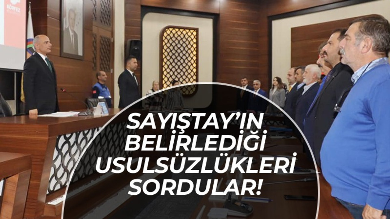 Körfez Meclisinde Sayıştay Raporlarını sordular!