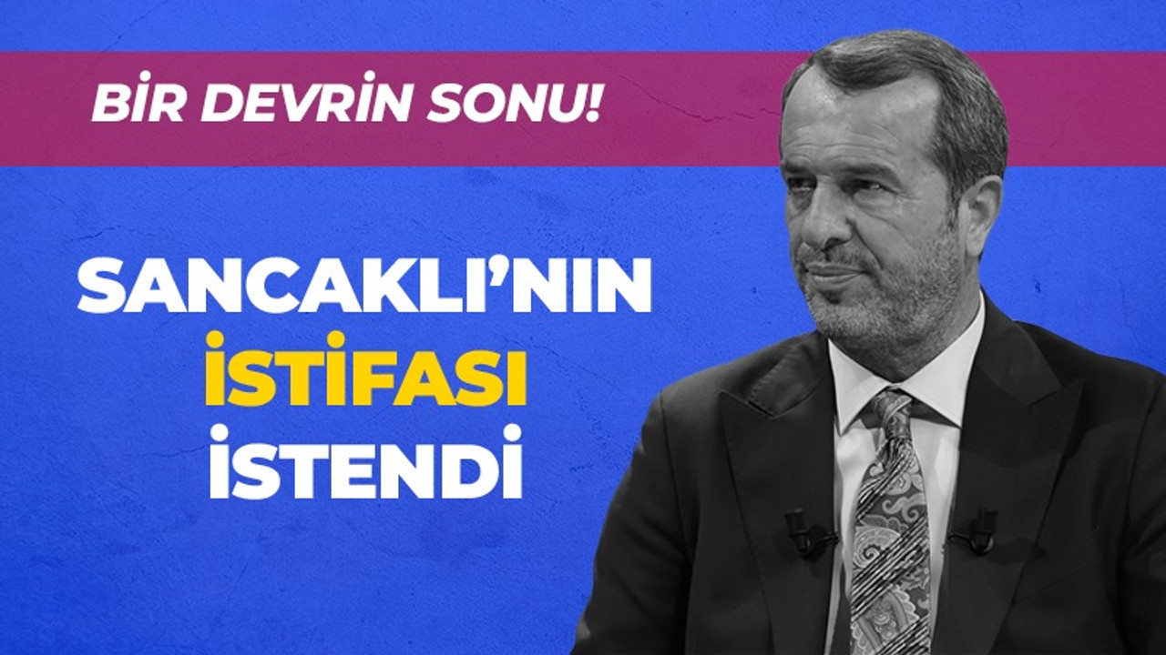 Sancaklı’nın istifası istendi!