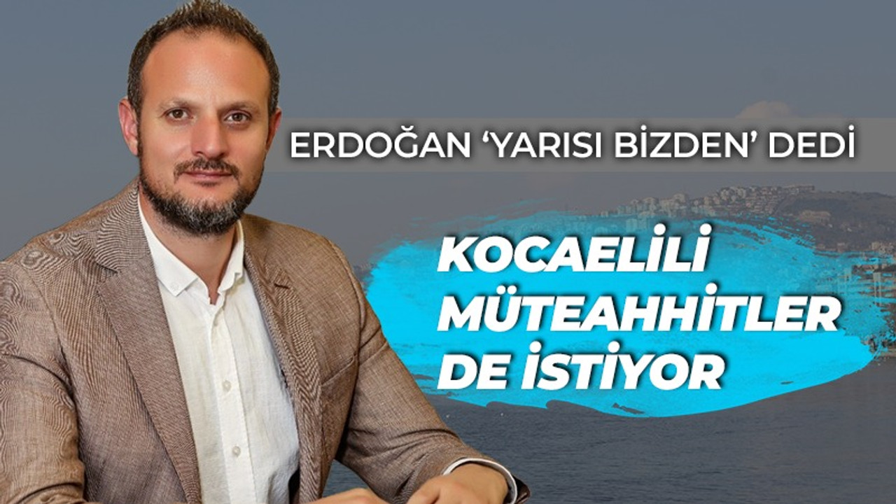 Kocaelili Müteahhitler Yarısı Bizden kampanyasından faydalanmak istiyor!