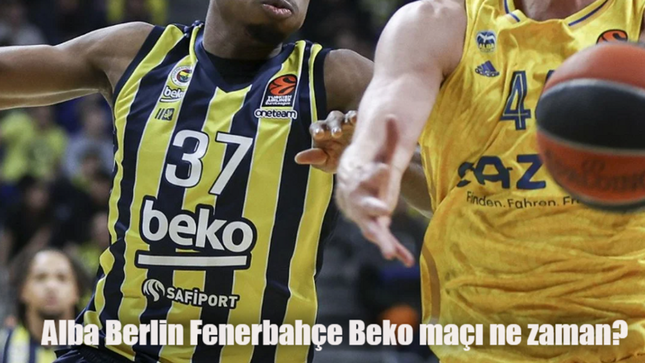 Alba Berlin Fenerbahçe Beko maçı ne zaman, saat kaçta ve hangi kanalda?