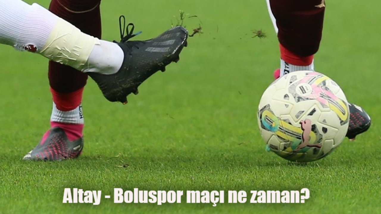 Altay Boluspor maçı ne zaman, saat kaçta, hangi kanalda?