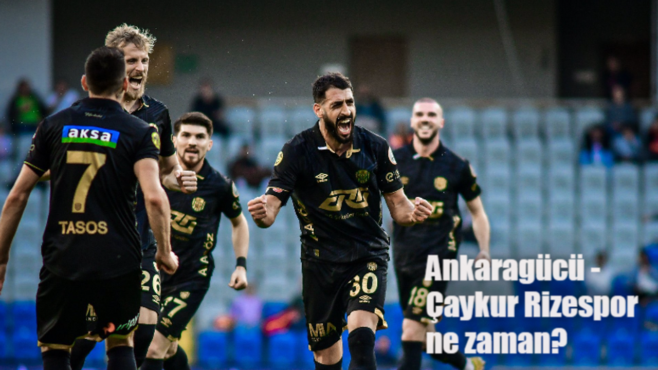 Ankaragücü Rizespor maçı ne zaman, saat kaçta, hangi kanalda?