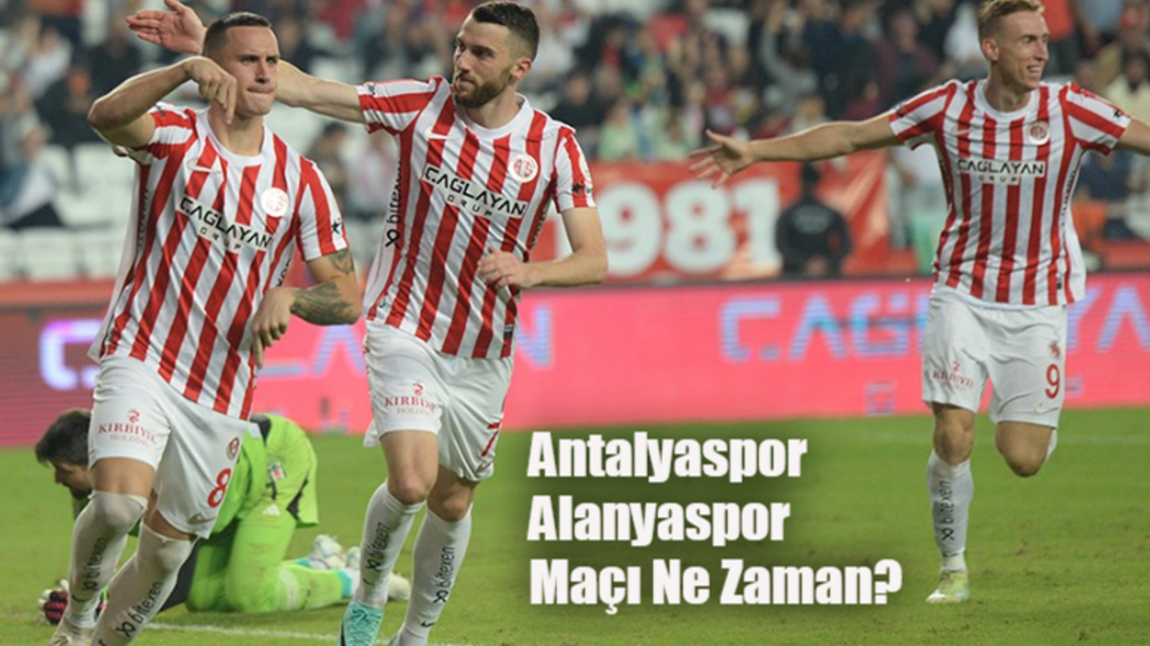 Antalyaspor Alanyaspor maçı ne zaman, saat kaçta, hangi kanalda?