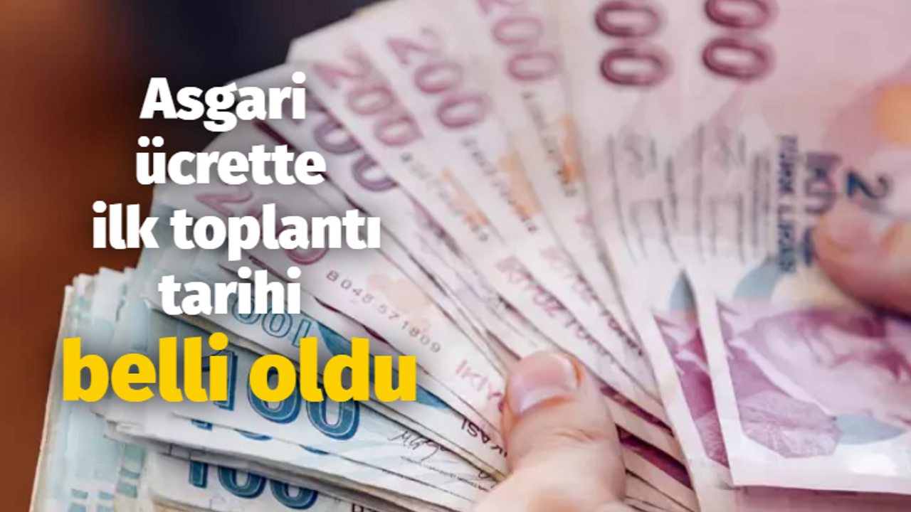 Asgari ücrette ilk toplantı tarihi belli oldu