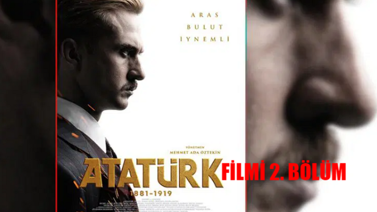 Atatürk 1881-1919 2. Bölüm Fragmanı! Atatürk Filmi 2. Bölüm Tarihi! Atatürk 2 Filmi Ne Zaman?