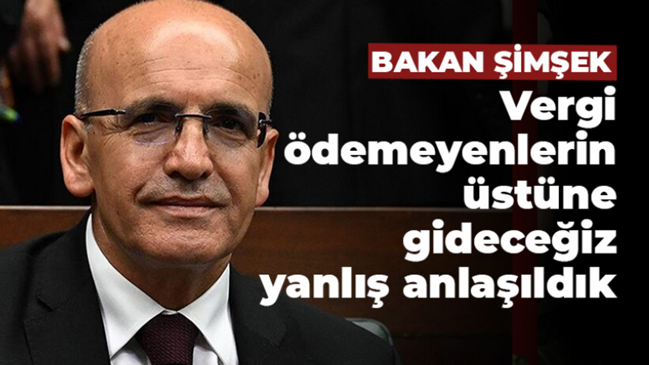 Bakan Şimşek'ten 'Vergiyi tabana yayacağız' sözlerine açıklama: Yanlış anlaşıldık