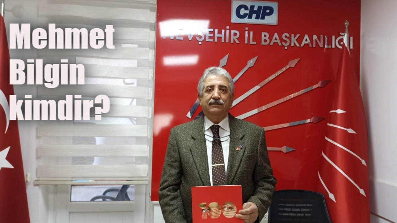 CHP Nevşehir Belediye Başkan adayı kim oldu? Mehmet Bilgin kimdir, kaç yaşında, nereli?