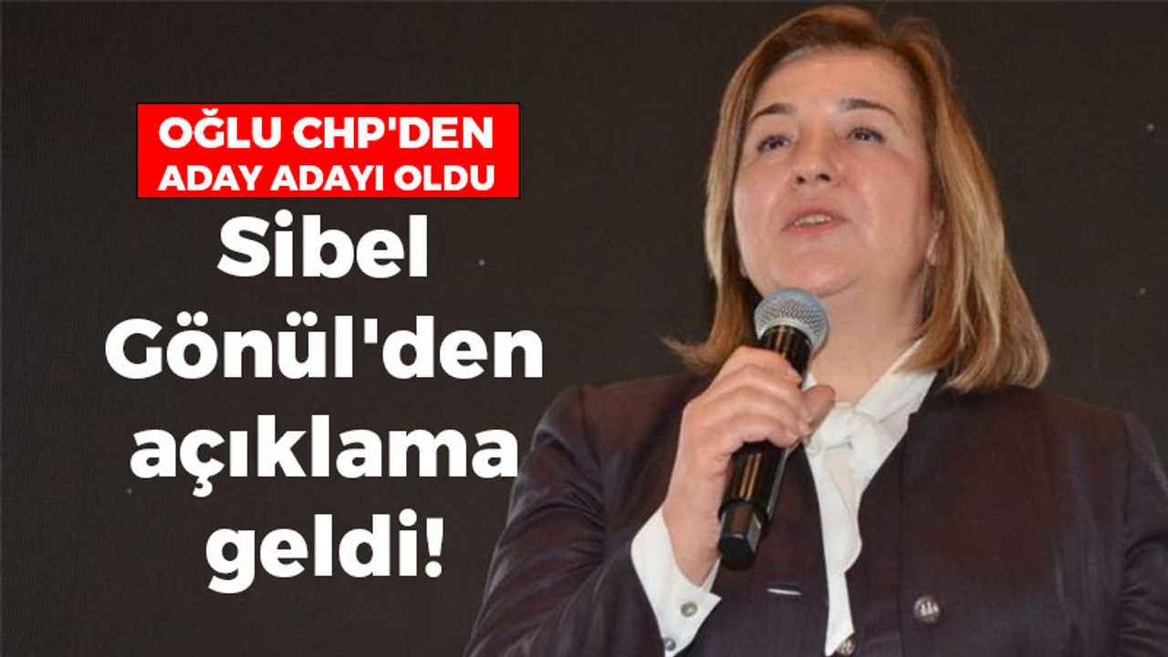 Oğlu CHP’den aday adayı olan Sibel Gönül konuştu: Oğlum 30 yaşında, kendi kararı