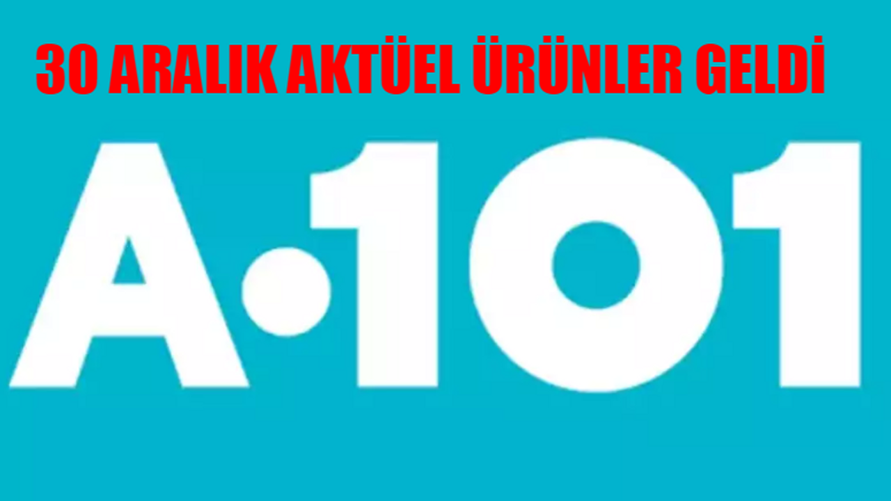30 Aralık 2023 A101 Kataloğu: A101 Hafta Sonu 30'lu Yumurta 105 TL, 1 KG Çay 110 TL! 30 Aralık A101 Haftanın Yıldızları Son Fiyatlar