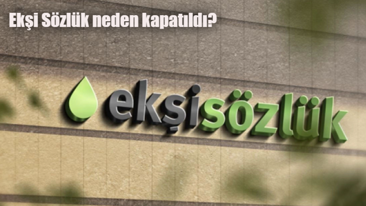 Ekşi Sözlük kapandı mı? Ekşi Sözlük neden soruşturma başlatıldı?