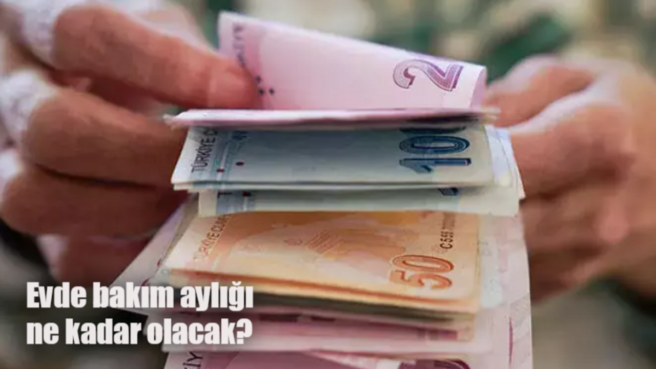 Evde Bakım Maaşı ne kadar olacak 2024? Evde Bakım Aylığı ne zaman yatıyor, başvuru şartları neler?