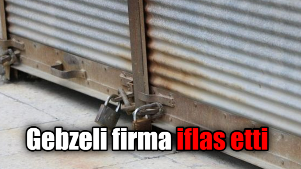 Gebzeli firma iflas etti